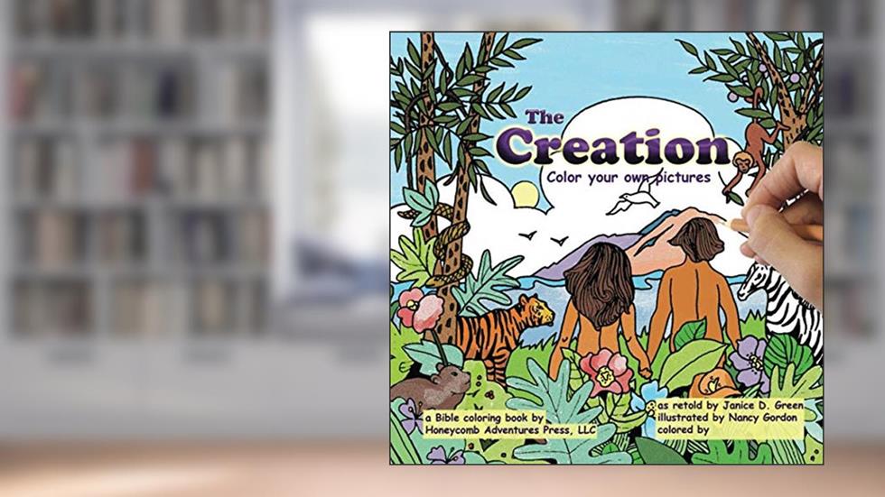 The Creation: A Bible Coloring Book (Honeycomb Adventures Coloring Book), written by Janice D Green