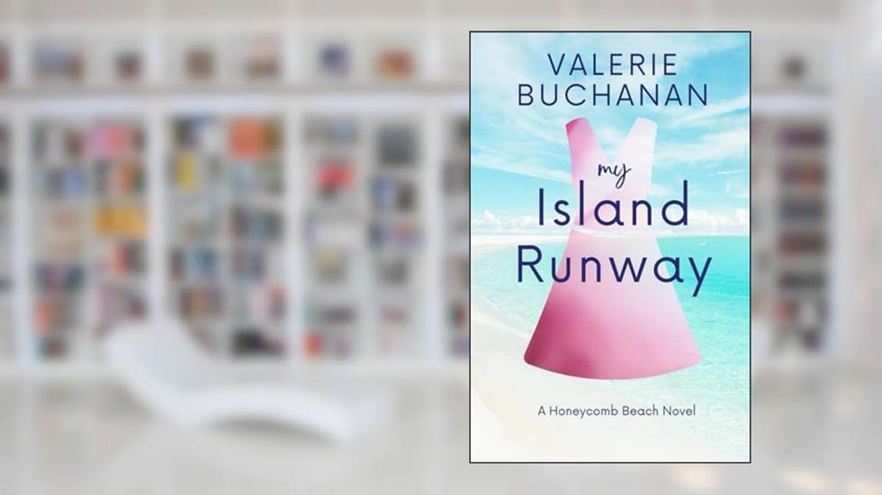 My Island Runway: A Honeycomb Beach Novel (The Honeycomb Beach Novels), written by Valerie Buchanan