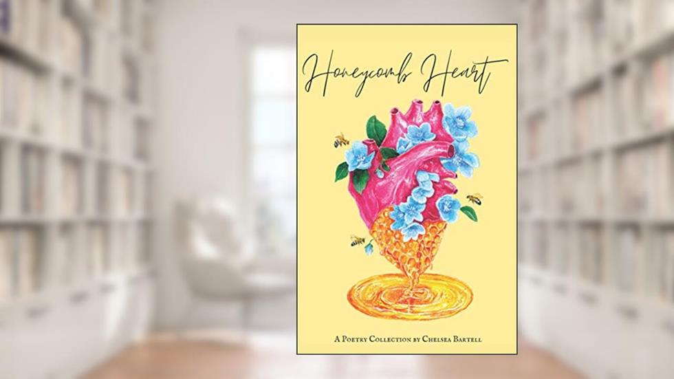 Honeycomb Heart, written by Chelsea Bartell