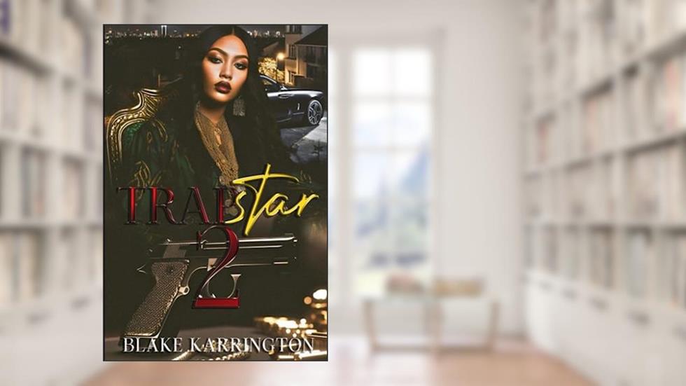 Trapstar 2: Trapping Aint Dead, written by Blake Karrington