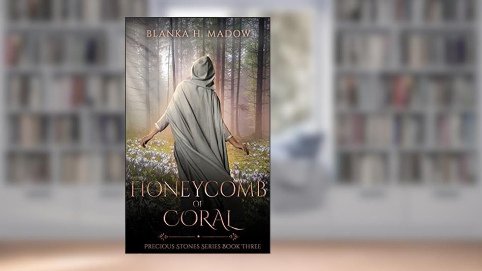 Honeycomb of Coral: (Precious Stones Book 3) (Precious Stones series), written by Blanka H. Madow