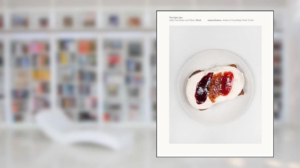 The Sqirl Jam Book (Jelly, Fruit Butter, and Others), written by Jessica Koslow