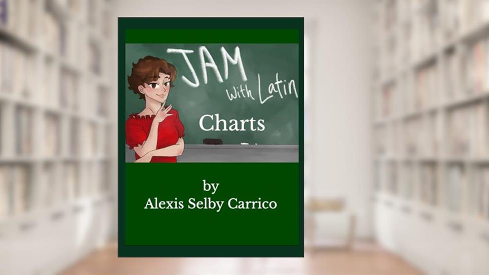 JAM with Latin Charts, written by Alexis Selby Carrico