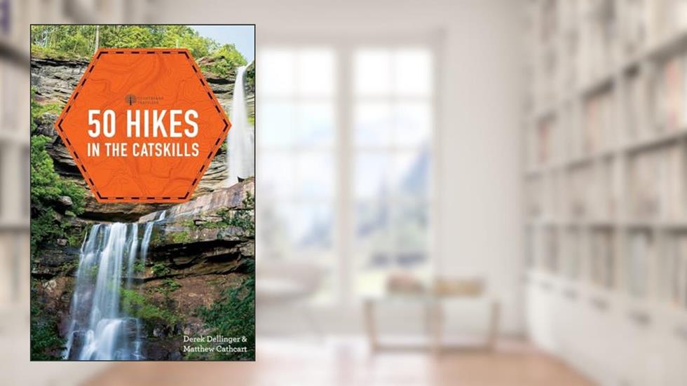50 Hikes in the Catskills (Explorer's 50 Hikes), written by Derek Dellinger; Matthew Cathcart