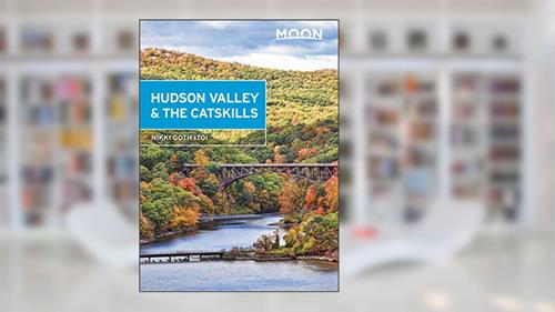Cover from Moon Hudson Valley & the Catskills (Travel Guide), written by Nikki Goth Itoi