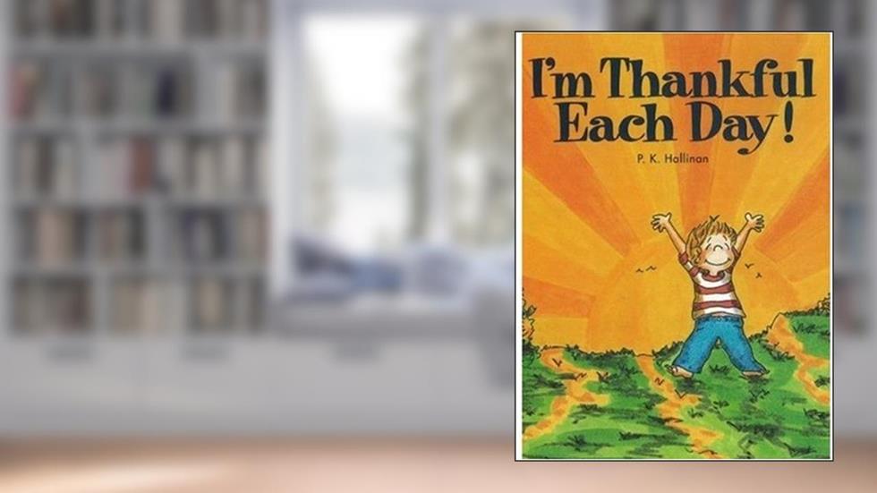 I'm Thankful Each Day, written by P. K. Hallinan