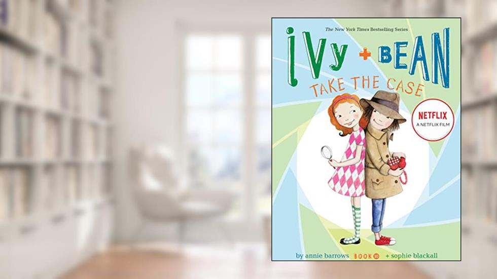 Ivy and Bean Take the Case (Book 10) (Ivy & Bean), written by Annie Barrows