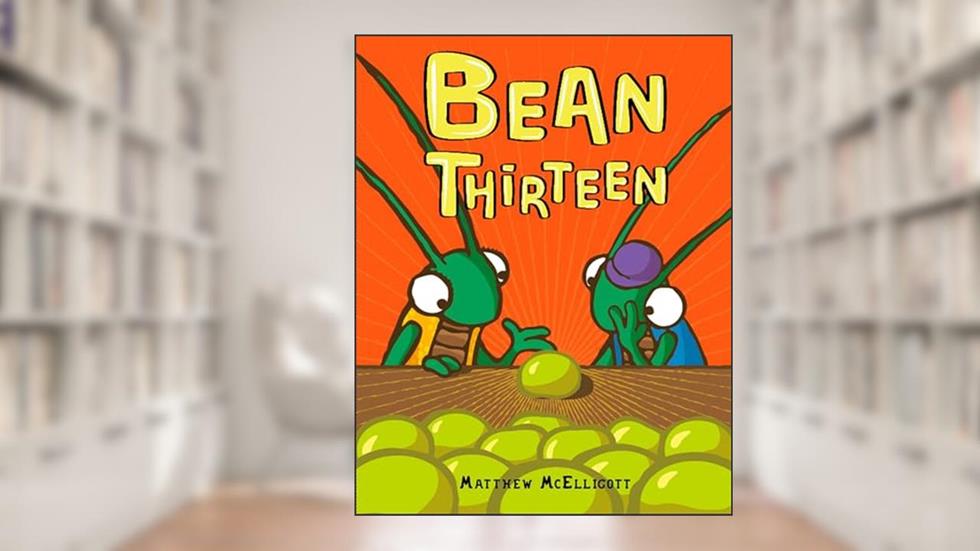 Bean Thirteen, written by Matthew McElligott