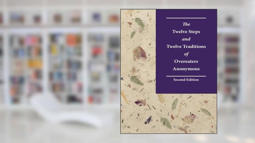 The Twelve Steps and Twelve Traditions of Overeaters Anonymous, Second Edition: Large Print, written by Overeaters Anonymous