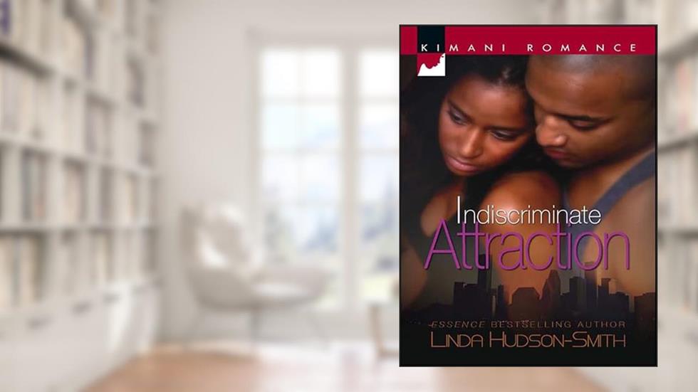Indiscriminate Attraction (Kimani Romance Book 91), written by Linda Hudson-Smith
