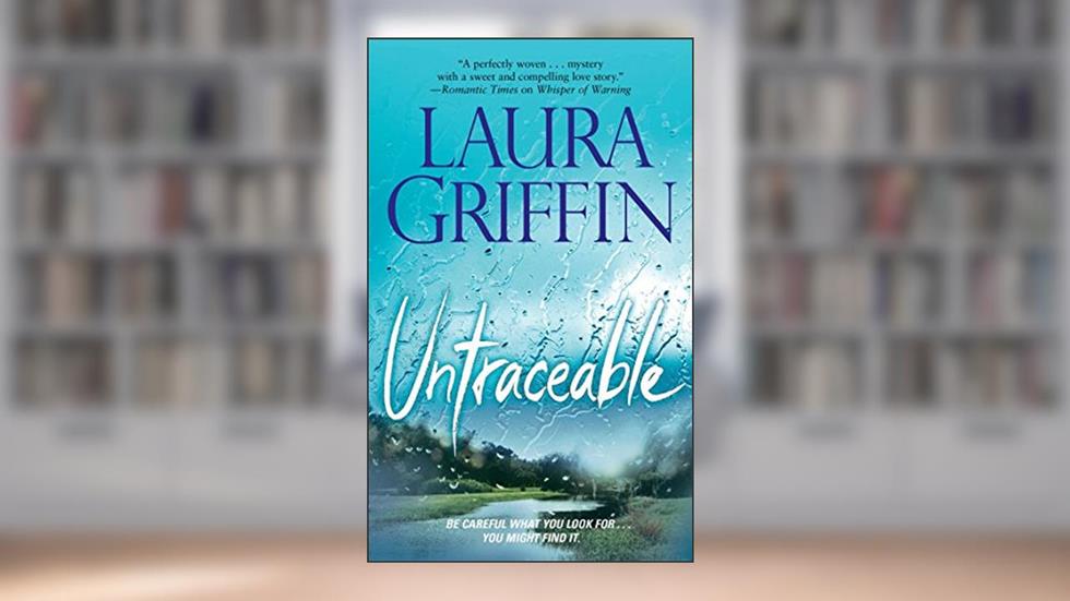 Untraceable (Tracers Series Book 1), written by Laura Griffin