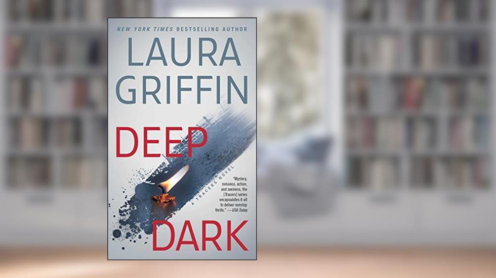 Deep Dark (Tracers Series Book 10), written by Laura Griffin