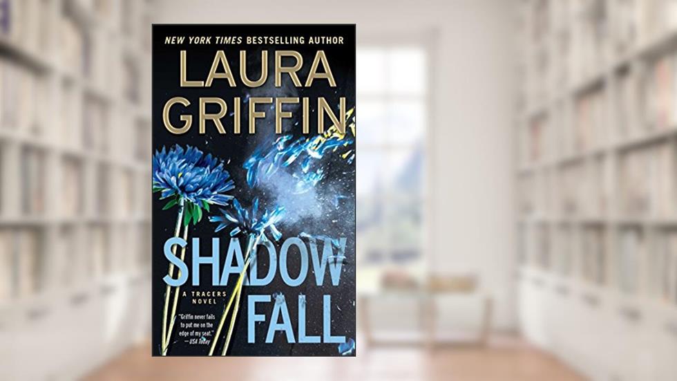 Shadow Fall (Tracers Series Book 9), written by Laura Griffin