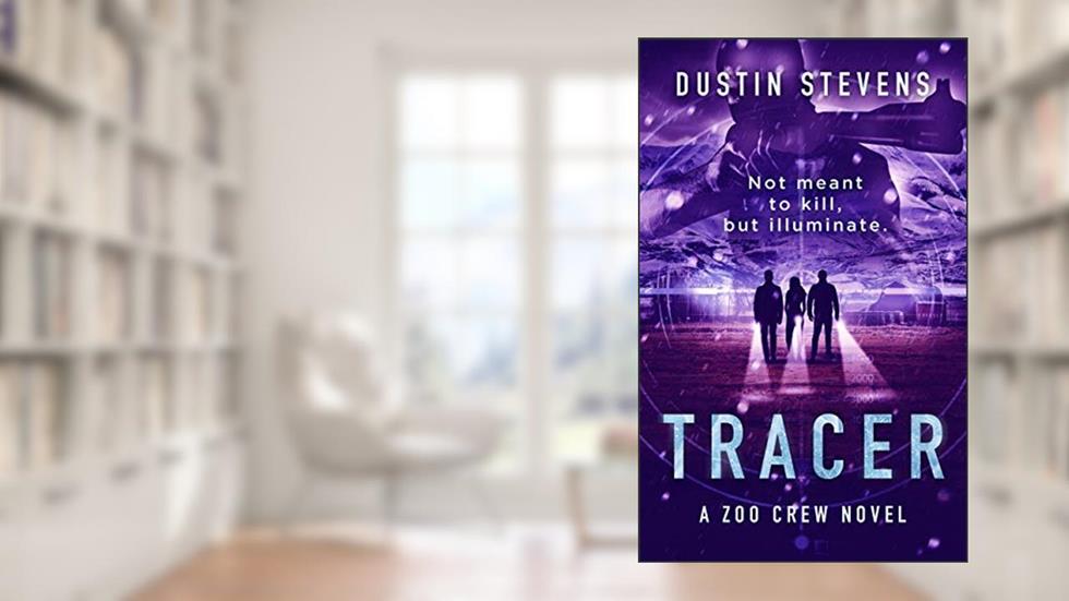 Tracer: A Zoo Crew Novel (Zoo Crew series Book 3), written by Dustin Stevens
