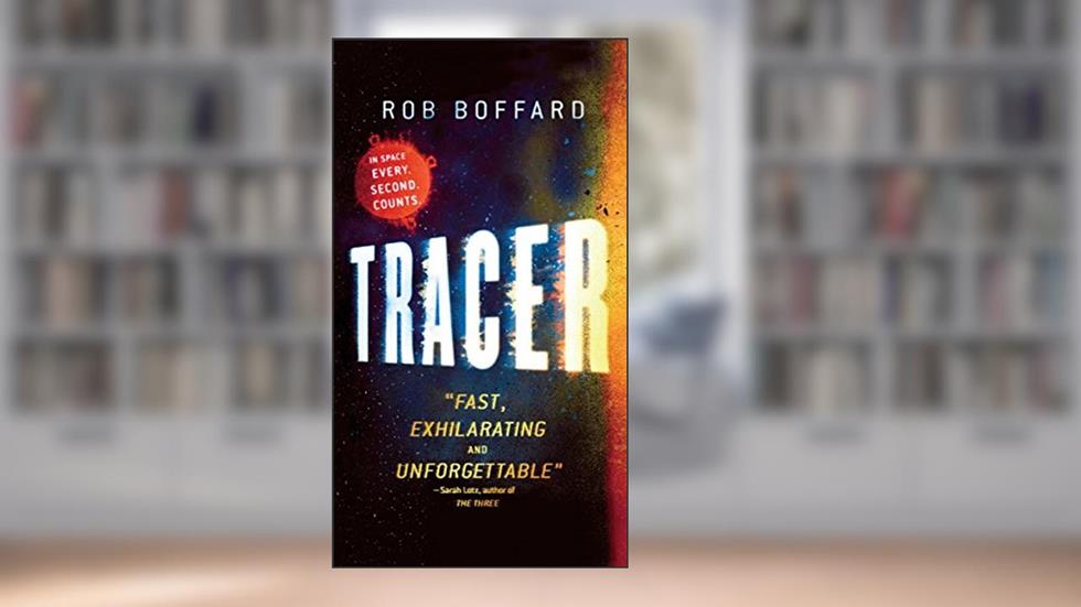 Tracer (Outer Earth Book 1), written by Rob Boffard