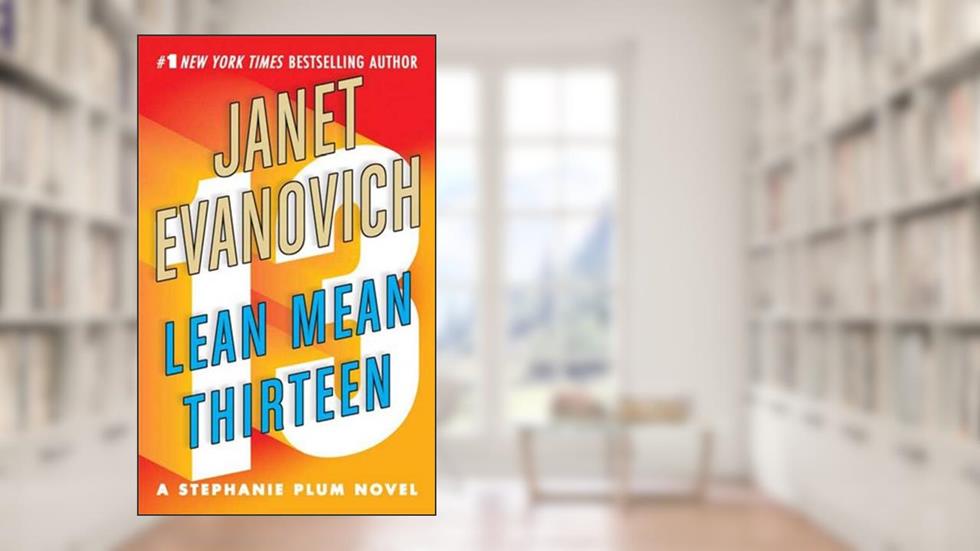 Lean Mean Thirteen (Stephanie Plum, No. 13), written by Janet Evanovich