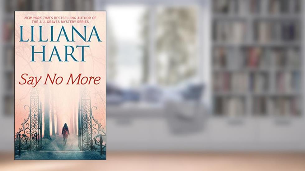 Say No More (Gravediggers Book 3), written by Liliana Hart