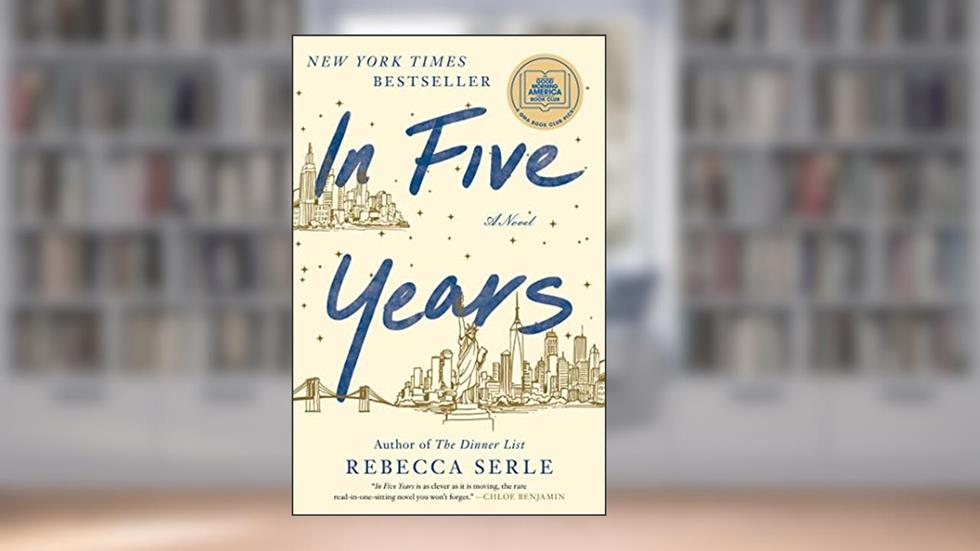 In Five Years: A Novel, written by Rebecca Serle