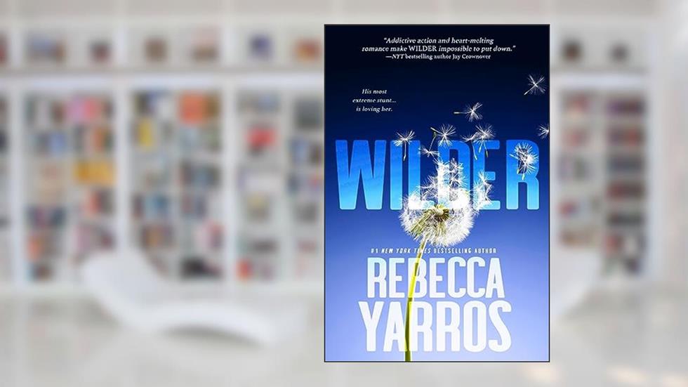 Wilder (The Renegades Book 1), written by Rebecca Yarros