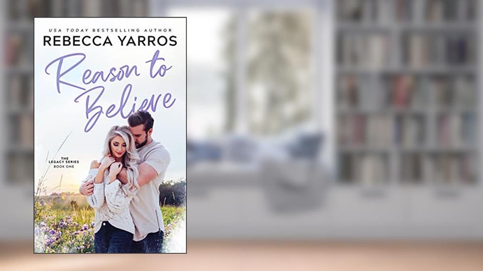 Reason To Believe, written by Rebecca Yarros