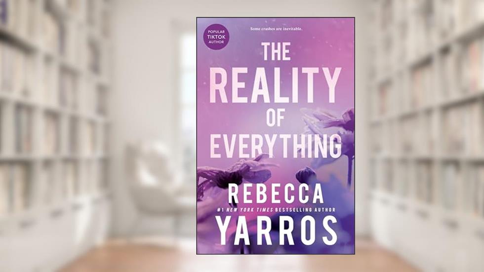 The Reality of Everything (Flight & Glory Book 5), written by Rebecca Yarros