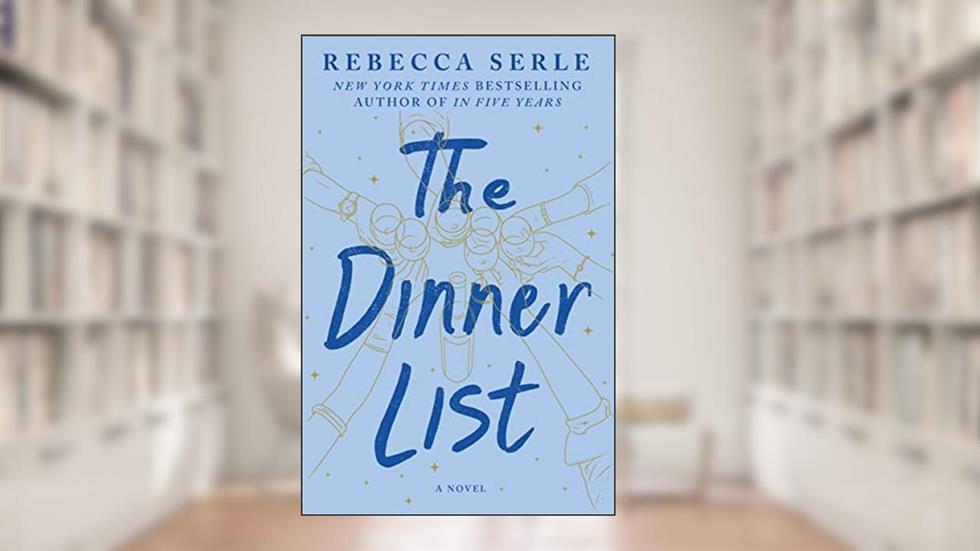 The Dinner List: A Novel, written by Rebecca Serle