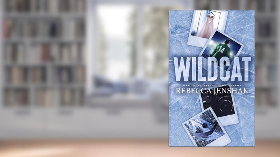Wildcat: A Forbidden Sports Romance (Wildcat Hockey Book 1), written by Rebecca Jenshak