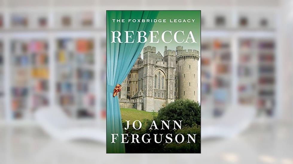 Rebecca (The Foxbridge Legacy), written by Jo Ann Ferguson