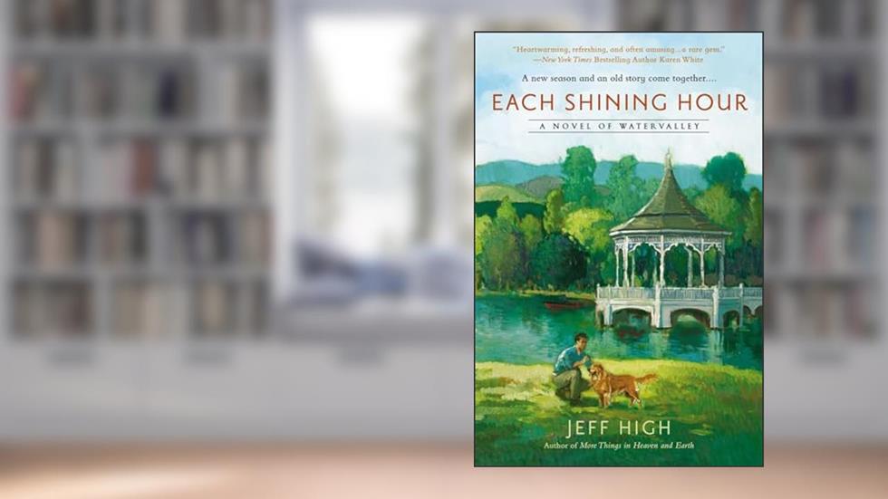 Each Shining Hour (A Novel of Watervalley), written by Jeff High