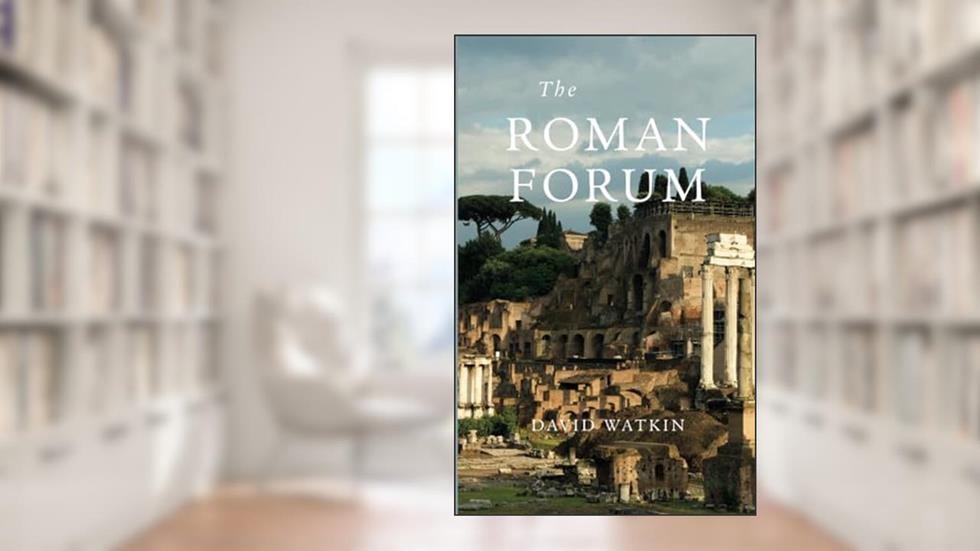 The Roman Forum (Wonders of the World), written by David Watkin