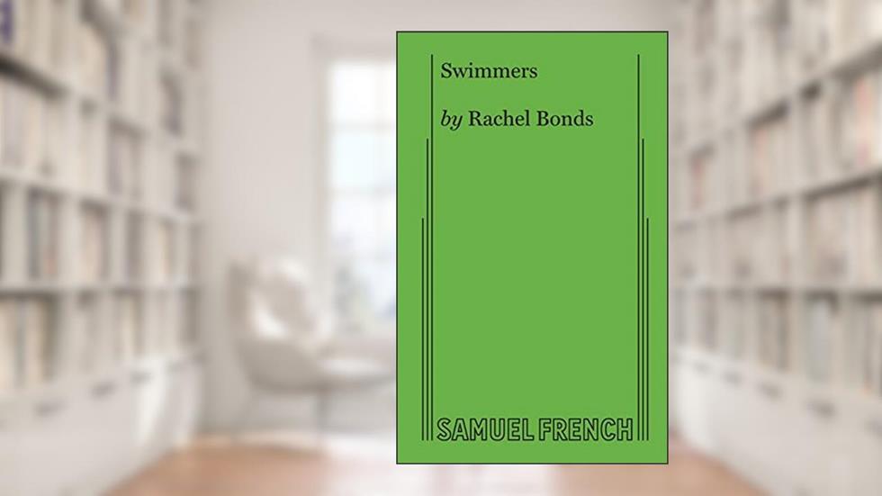 Swimmers, written by Rachel Bonds