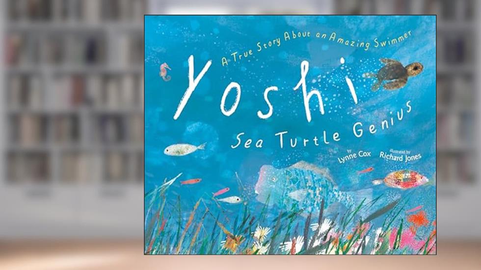 Yoshi, Sea Turtle Genius: A True Story about an Amazing Swimmer, written by Lynne Cox