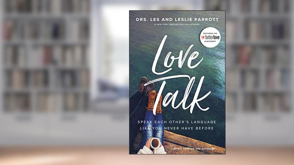 Love Talk: Speak Each Other's Language Like You Never Have Before, written by Les Parrott; Leslie Parrott