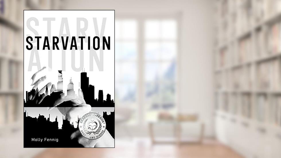 Starvation, written by Molly Fennig