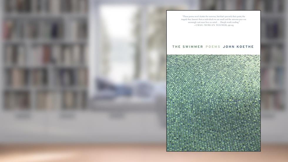 The Swimmer: Poems, written by John Koethe