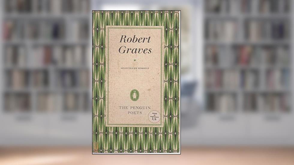 Poems Selected by Himself, written by Robert Graves