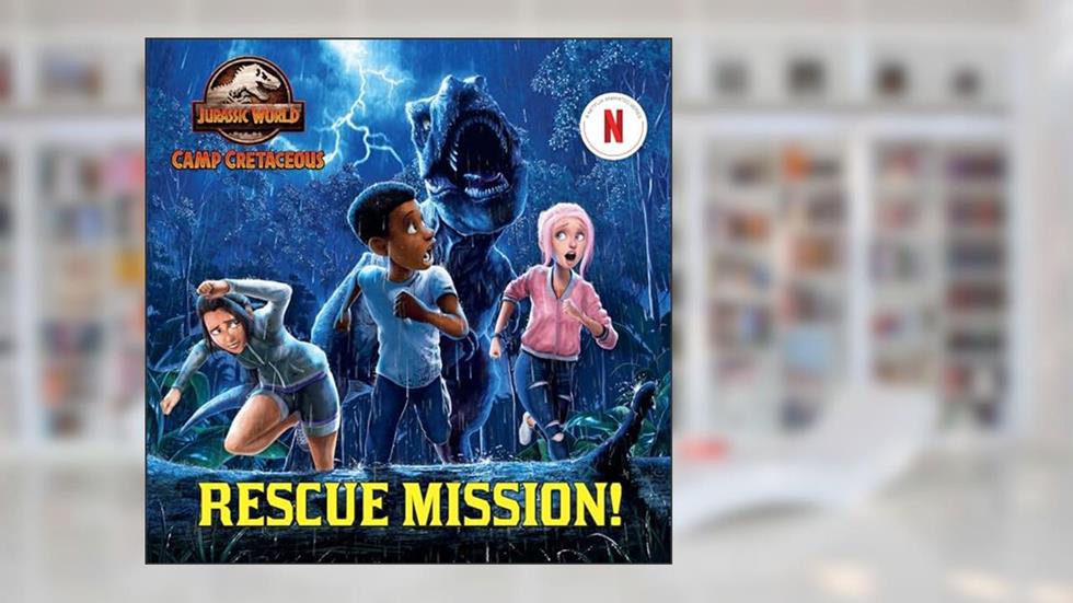 Rescue Mission! (Jurassic World: Camp Cretaceous) (Pictureback), written by Steve Behling