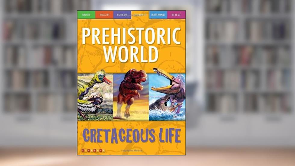 Tyrannosaurus and Other Cretaceous Dinosaurs (Prehistoric World), written by Dougal Dixon