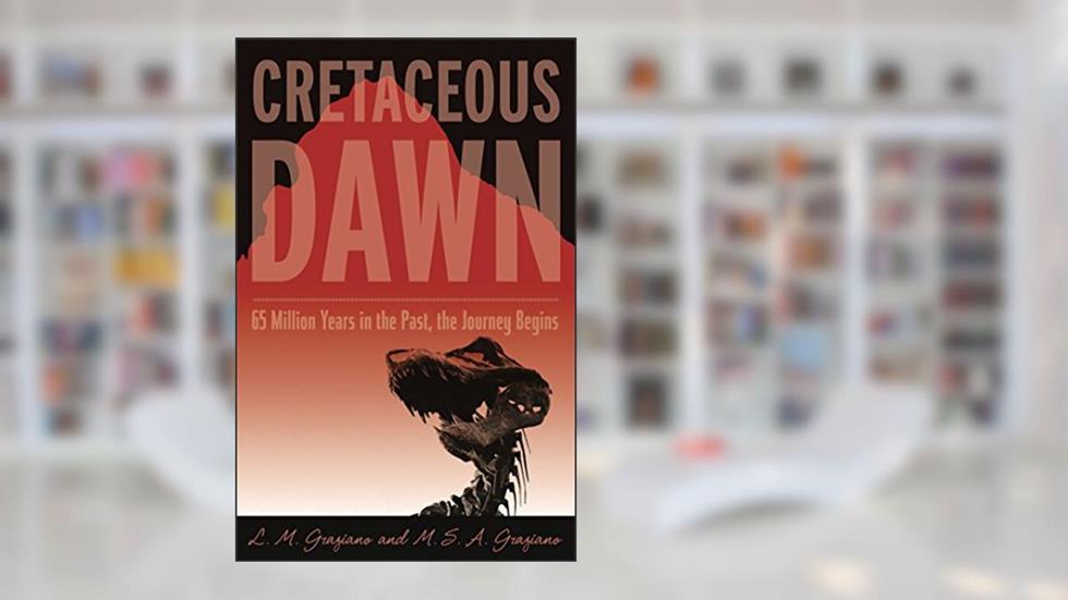 Cretaceous Dawn, written by Lisa M. Graziano; Michael S. A. Graziano