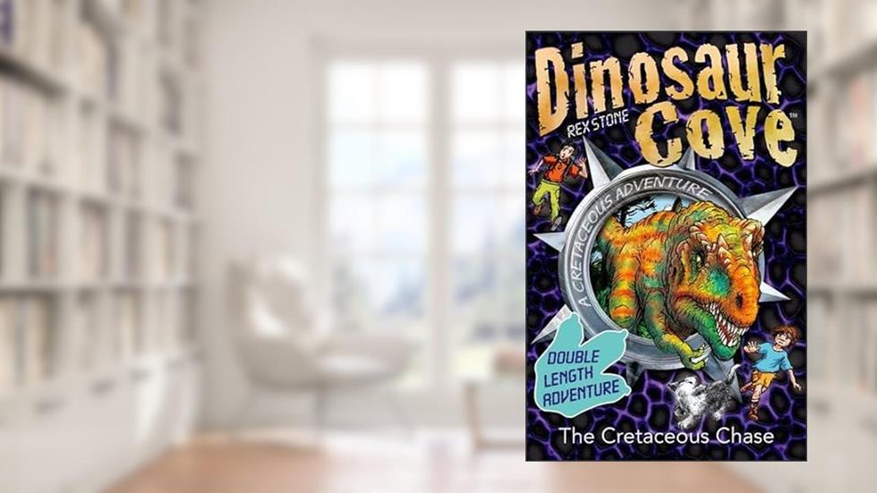 Dinosaur Cove: The Cretaceous Chase, written by Rex Stone