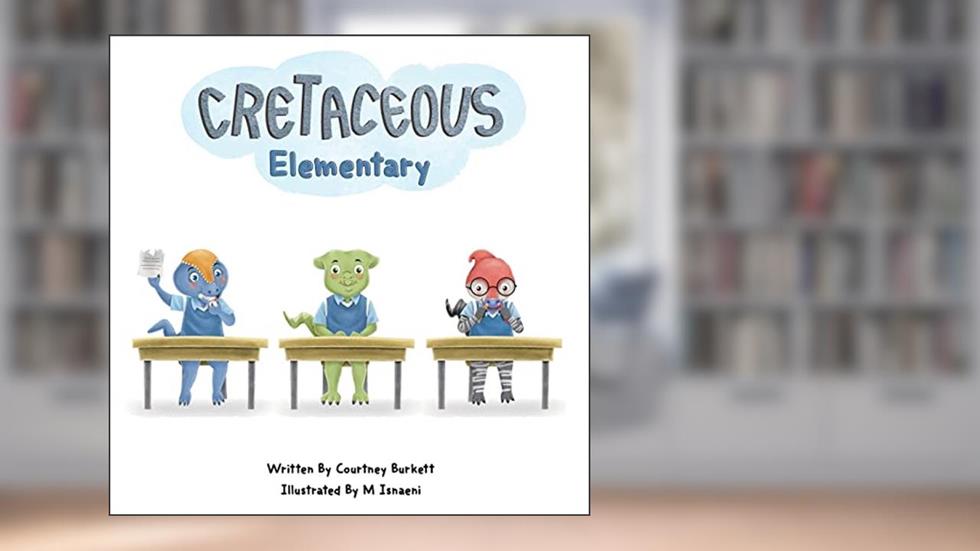 Cretaceous Elementary, written by Courtney Burkett