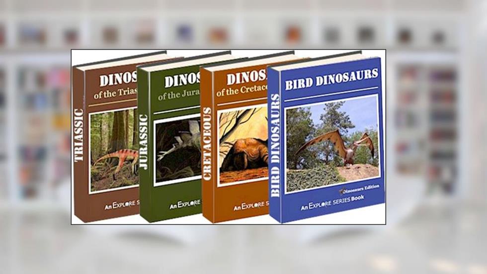 Dinosaurs: Triassic, Jurassic, Cretaceous & Bird Dinosaurs, written by James Willoughby; Explore Series