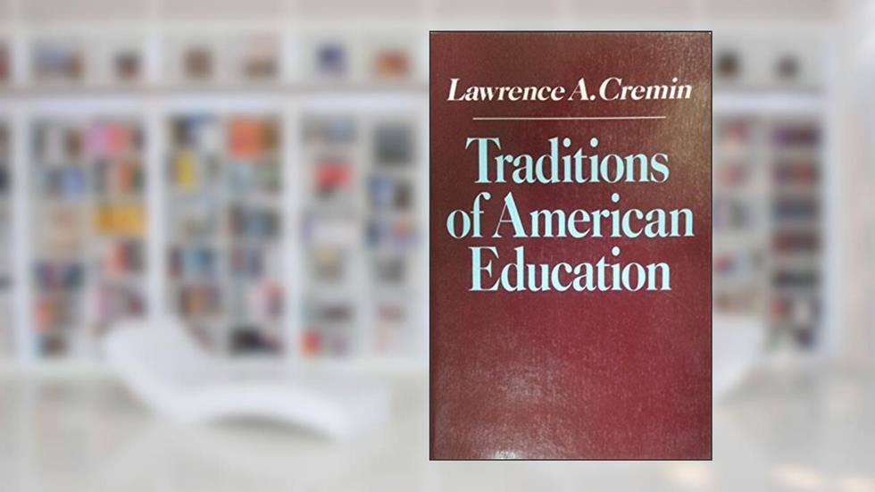 Trad Amern Educ, written by Cremin