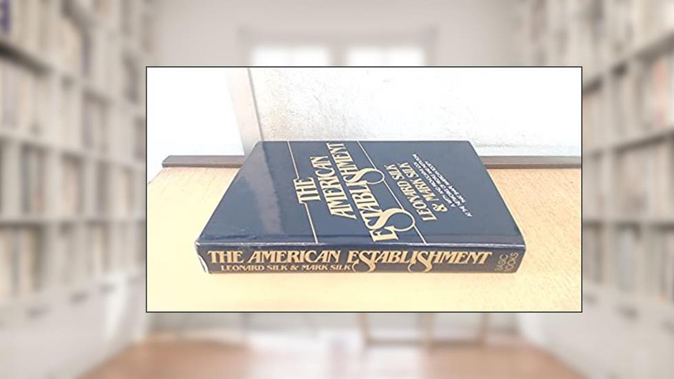 Amern Establishment, written by Leonard Solomon Silk; Mark Silk