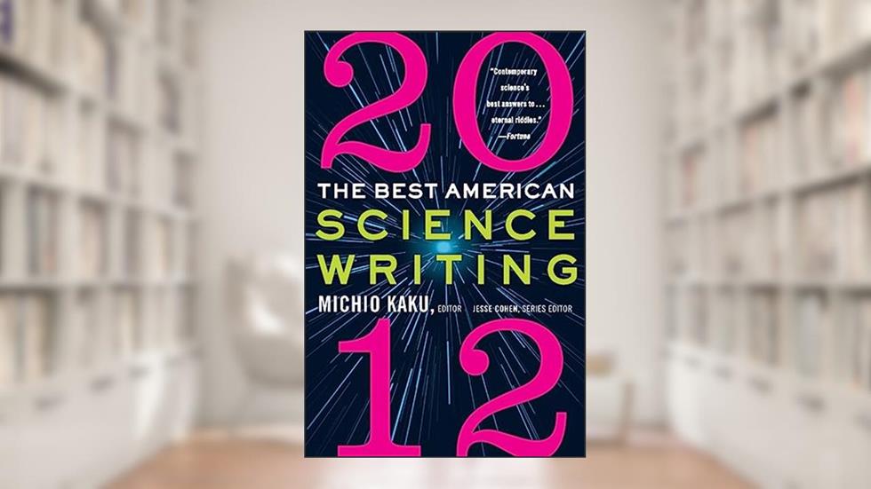 BEST AMERN SCI WRITING 2012 (Best American Science Writing), written by Michio Kaku
