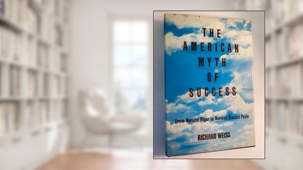 Amern Myth Of Success, written by Joseph Weiss