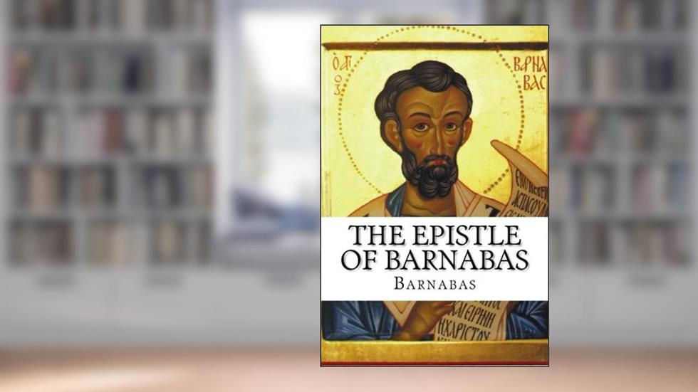 The Epistle of Barnabas, written by Barnabas