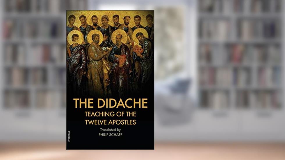 The Didache: Also includes The Epistle of Barnabas, written by Philipp Schaff