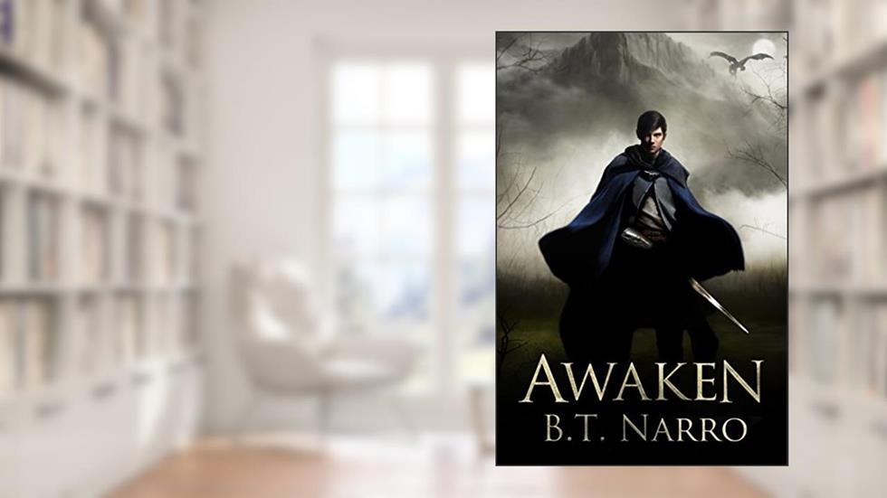 Awaken (The Mortal Mage Book 1), written by B.T. Narro