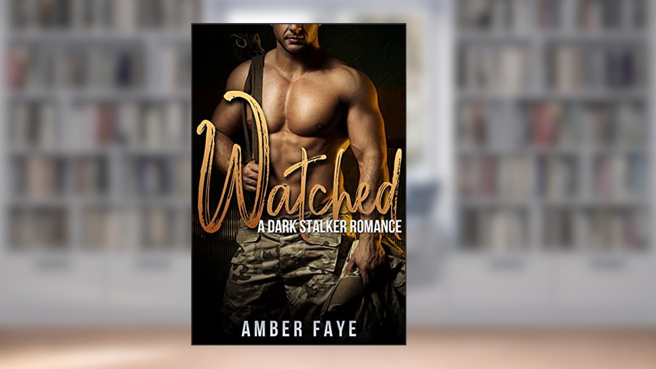 Watched: A Dark Stalker Romance (Twin Pines Obsessions Book 1), written by Amber Faye